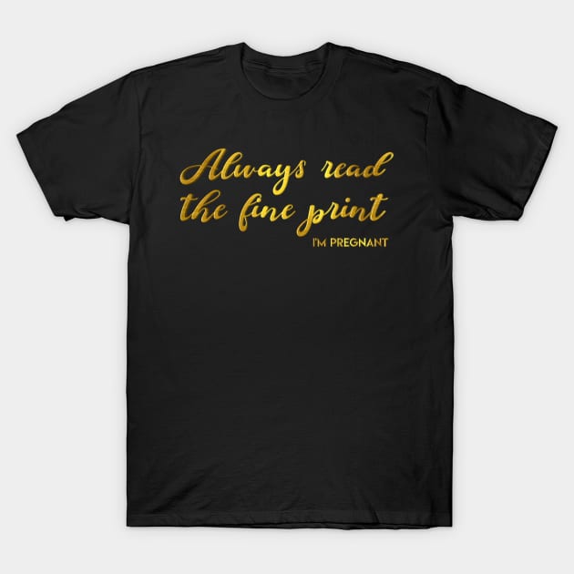 Read the fine print T-Shirt by Bernesemountaindogstuff